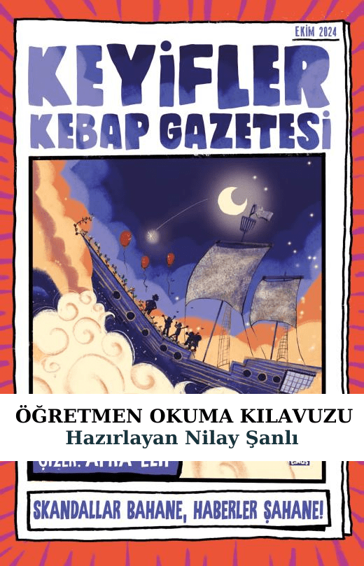 Keyifler Kebap Gazetesi Öğretmen Okuma Kılavuzu